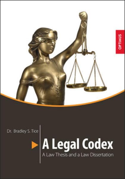 A Legal Codex: A Law Thesis and a Law Dissertation Law