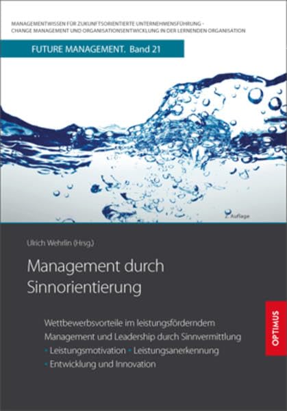 Management durch Sinnorientierung: Wettbewerbsvorteile mit leistungsförderndem Management und Leadership durch Sinnvermittlung: Leistungsmotivation, ... in der lernenden Organisation) Law