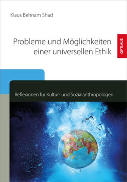 Probleme und Möglichkeiten einer universellen Ethik: Reflexionen für Kultur- und Sozialanthropologen book