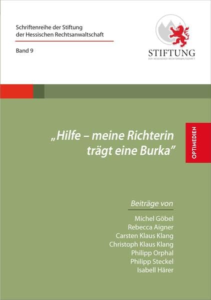 „Hilfe – meine Richterin trägt eine Burka” (Schriftenreihe der Stiftung der Hessischen Rechtsanwaltschaft) Law