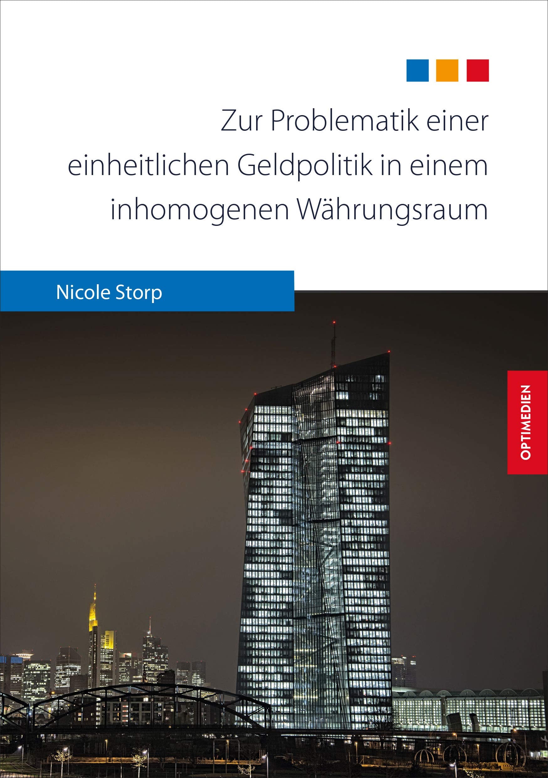 Zur Problematik einer einheitlichen Geldpolitik in einem inhomogenen Währungsraum Law