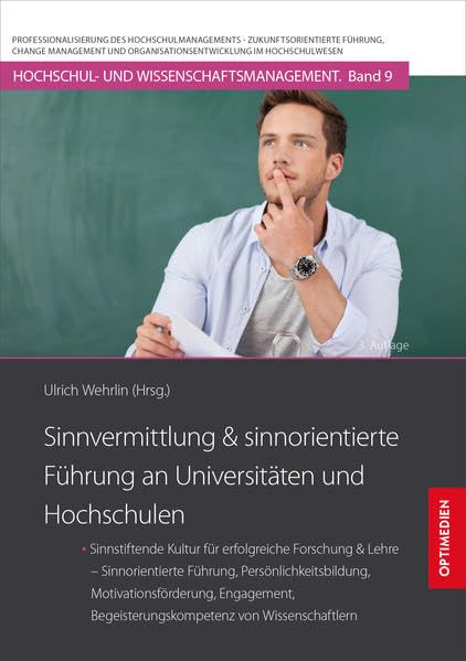 Sinnvermittlung und Sinnorientierte Führung an Universitäten und Hochschulen: Sinnstiftende Kultur für erfolgreiche Forschung & Lehre – ... (Hochschul- und Wissenschaftsmanagement) Law