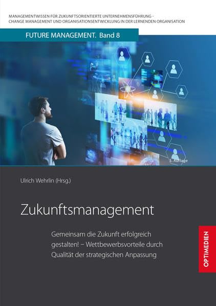 Zukunftsmanagement: Gemeinsam die Zukunft erfolgreich gestalten! Wettbewerbsvorteile durch Qualität der strategischen Anpassung (Future Management: ... in der lernenden Organisation) Law
