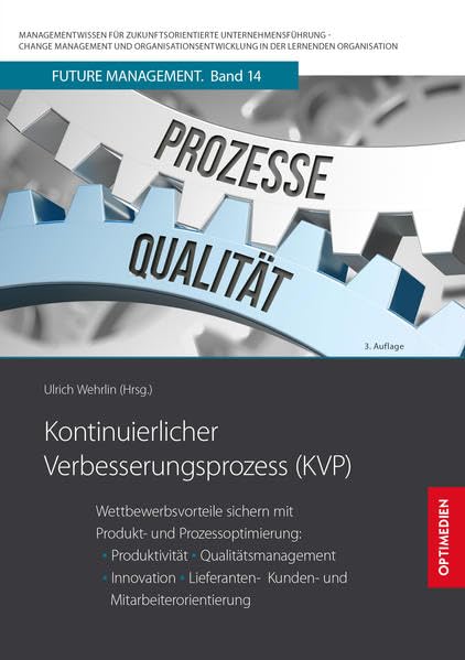 Kontinuierlicher Verbesserungsprozess KVP: Wettbewerbsvorteile sichern mit Produkt- und Prozessoptimierung: Produktivität, Qualitätsmanagement, ... in der lernenden Organisation) Law