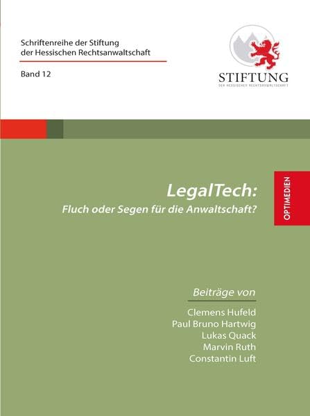LegalTech: Fluch oder Segen der Anwaltschaft? (Schriftenreihe der Stiftung der Hessischen Rechtsanwaltschaft): 12 book