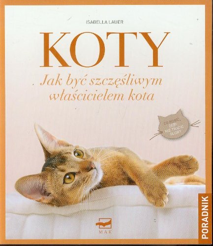 Koty. Jak być szczęśliwym właścicielem kota Books