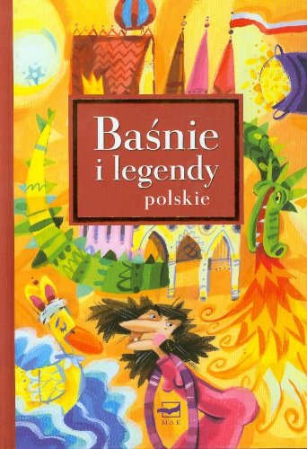 Baśnie i legendy polskie (KLASYCY POLSCY DZIECIOM) Books
