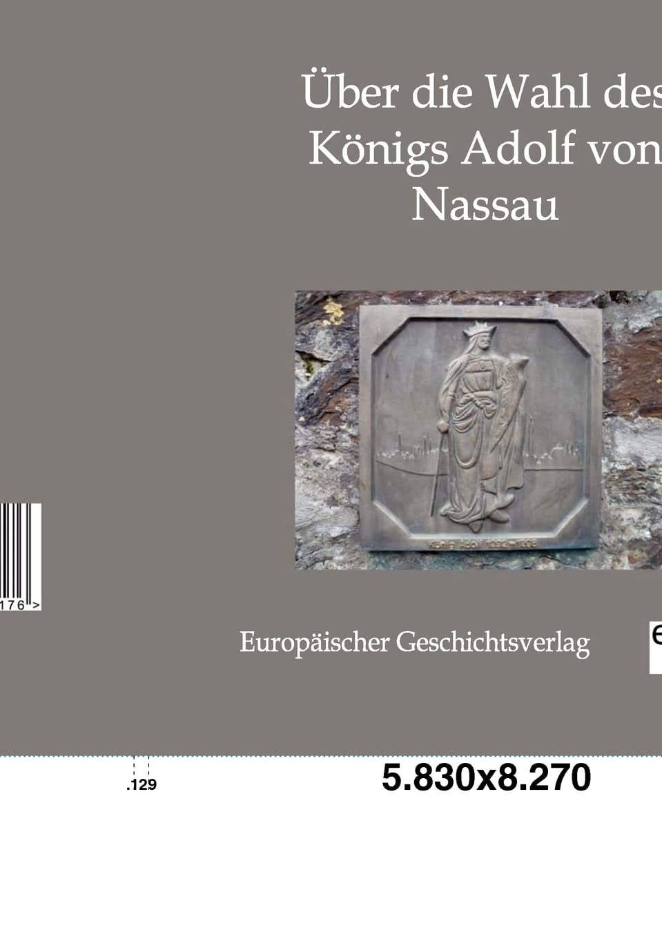 Über die Wahl des Königs Adolf von Nassau Natural Sciences