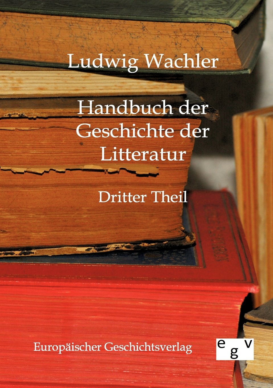 Handbuch der Geschichte der Literatur Politics & History