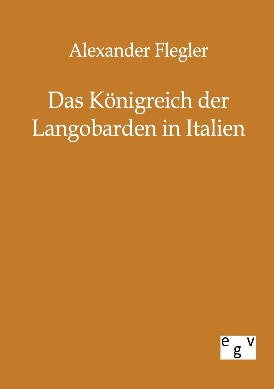 Das Königreich der Langobarden in Italien Politics & History