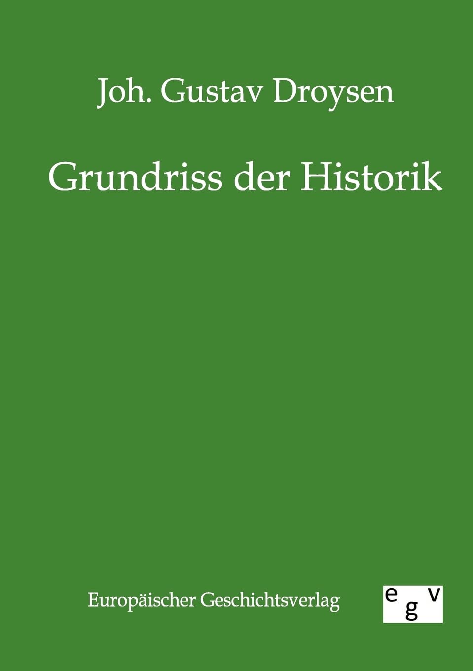 Grundriss der Historik Politics & History