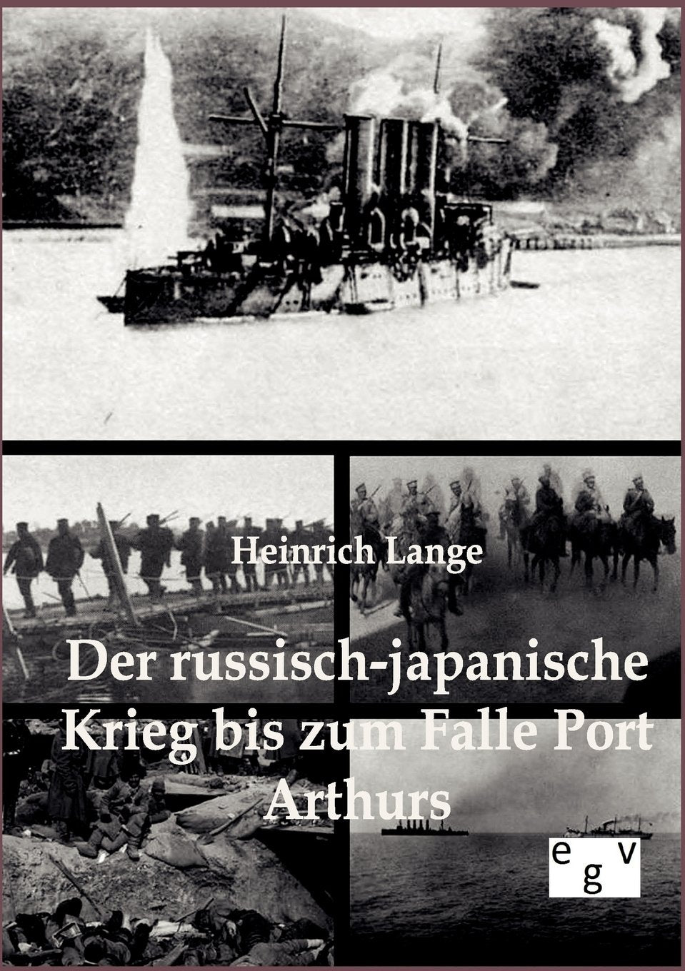 Der russisch-japanische Krieg bis zum Falle Port Arthurs Politics & History