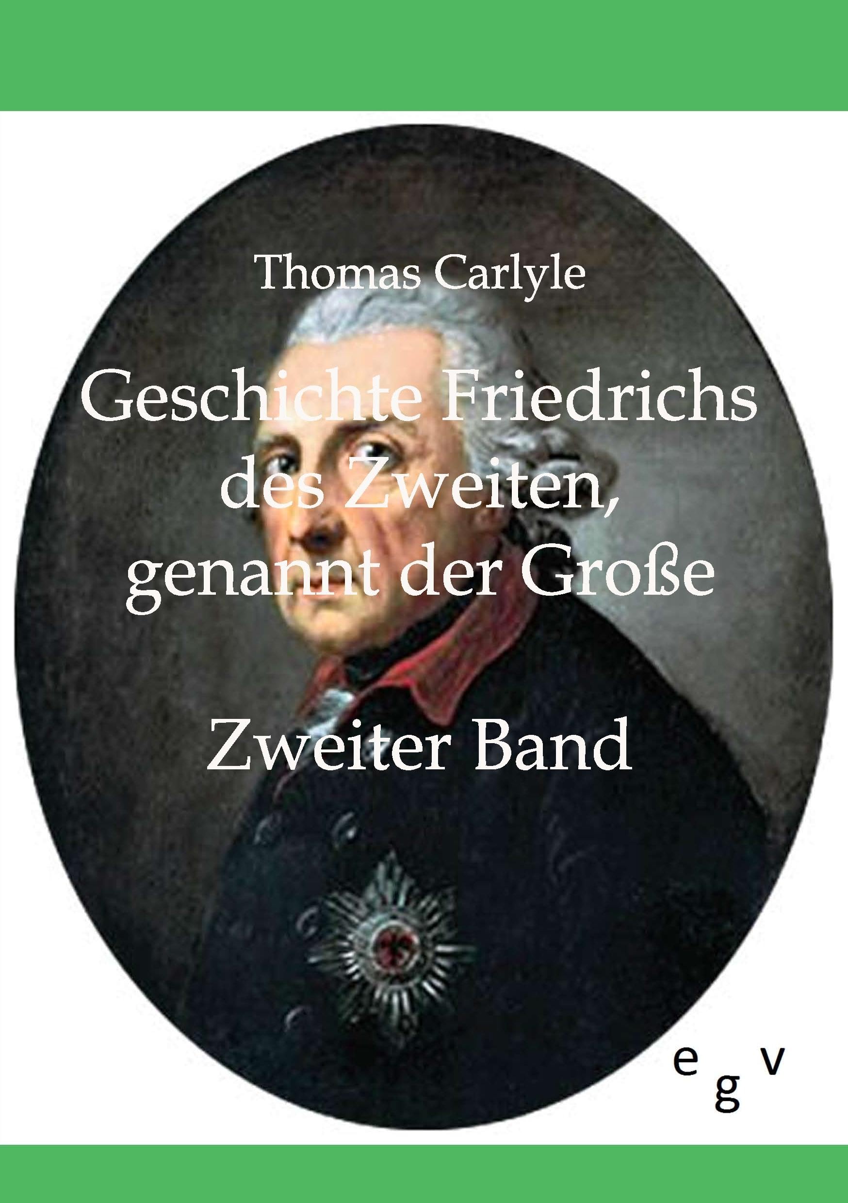 Geschichte Friedrichs des Zweiten genannt der Große: Zweiter Band German history