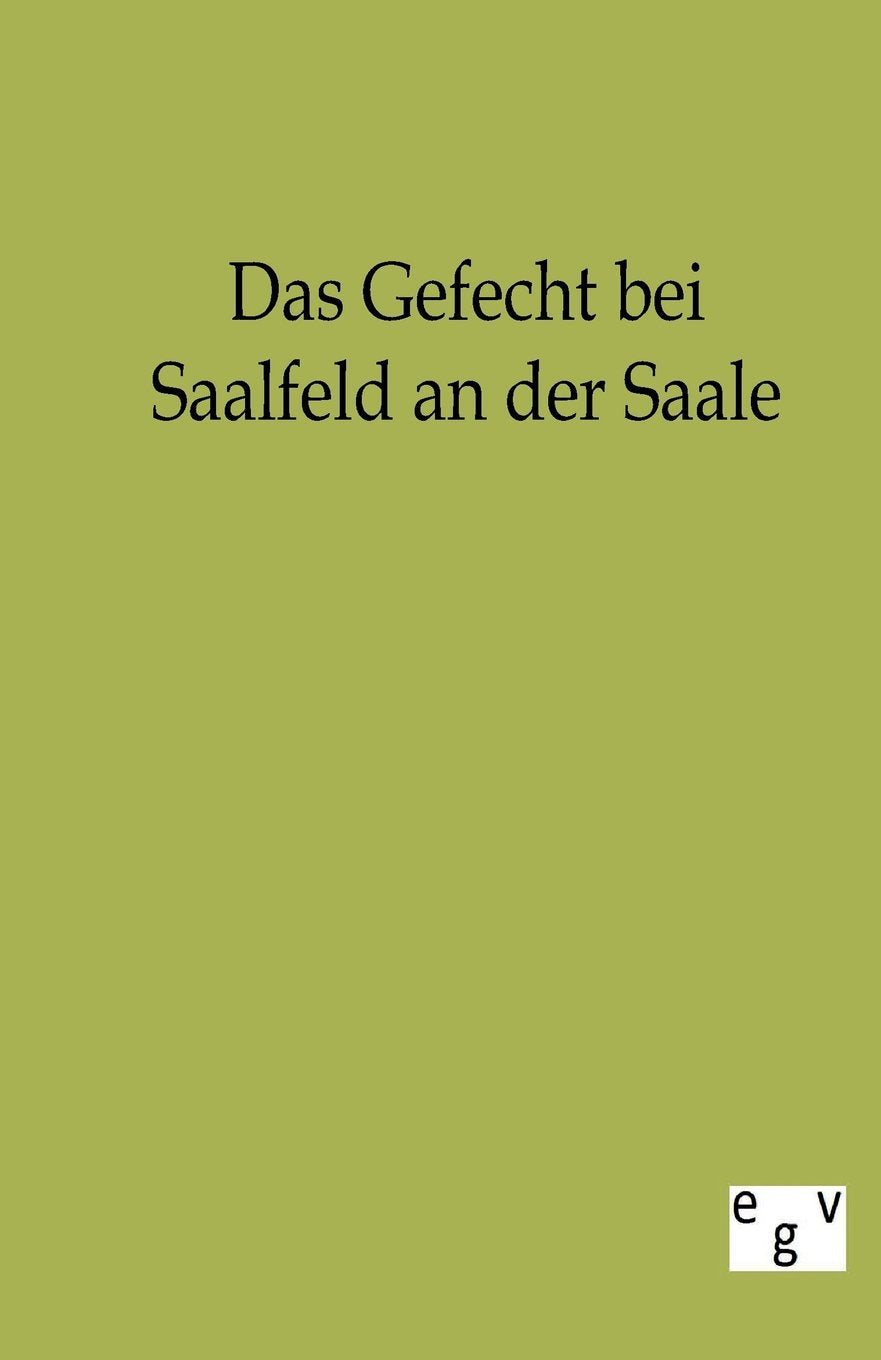Das Gefecht bei Saalfeld an der Saale Politics & History