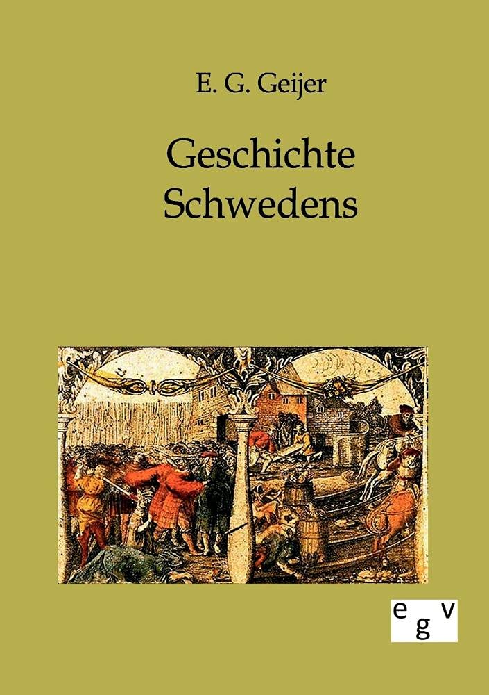 Geschichte Schwedens: Erster Band Politics & History