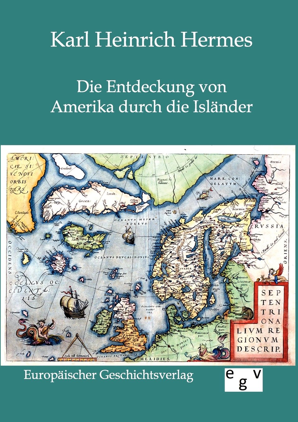 Die Entdeckung von Amerika durch die Isländer im zehnten und elften Jahrhundert Contemporary literature