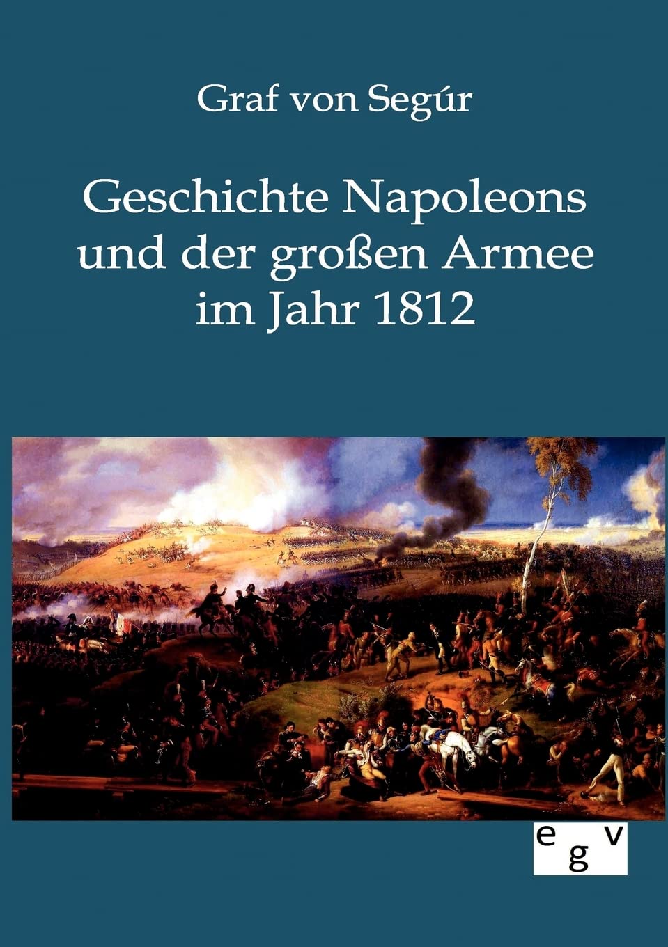 Geschichte Napoleons und der großen Armee im Jahr 1812 Social Sciences