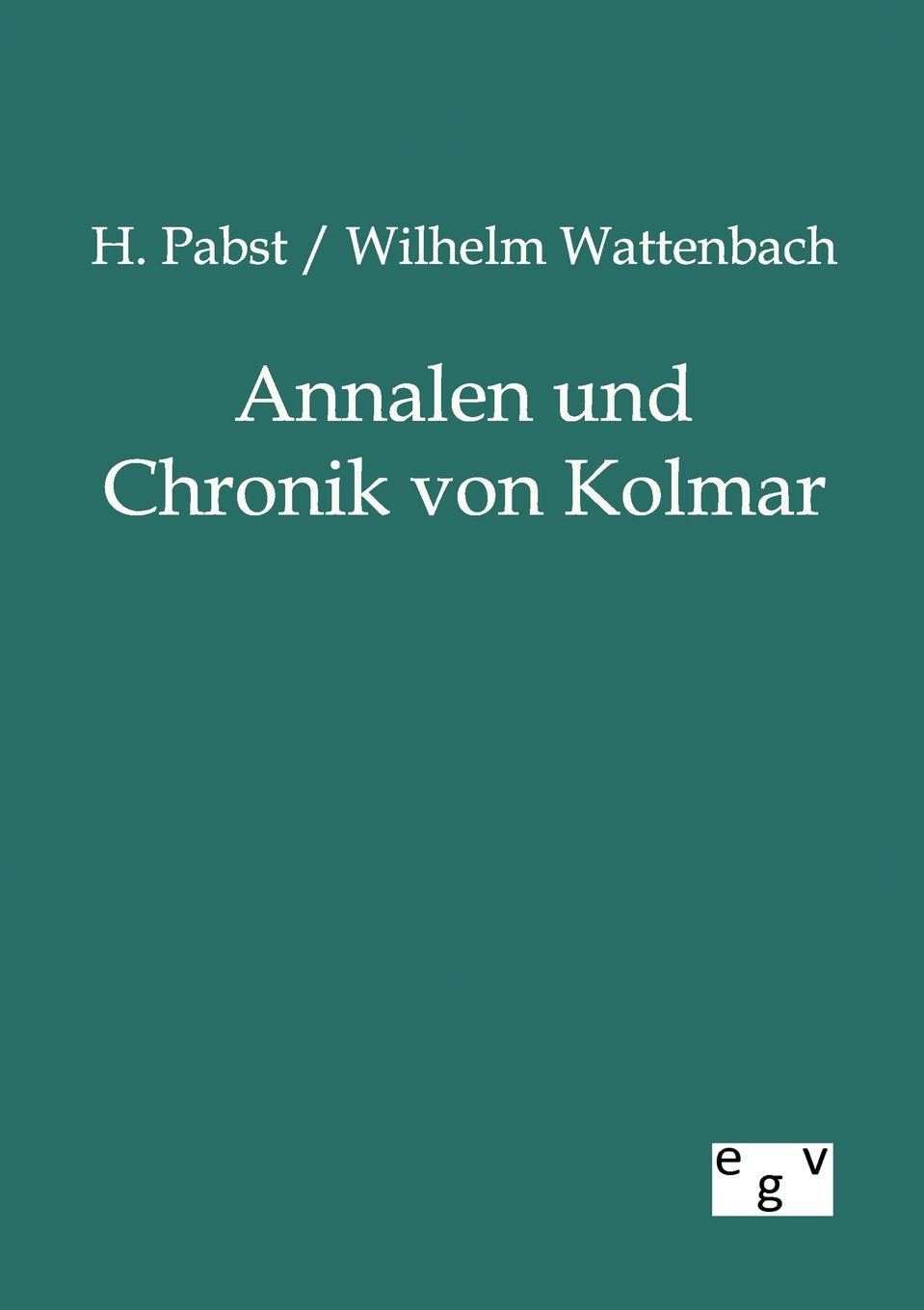 Annalen und Chronik von Kolmar Social Sciences