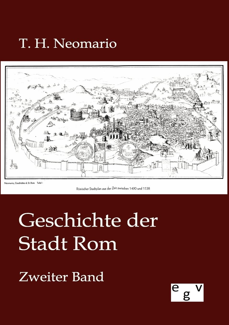 Geschichte der Stadt Rom: Zweiter Band Politics & History