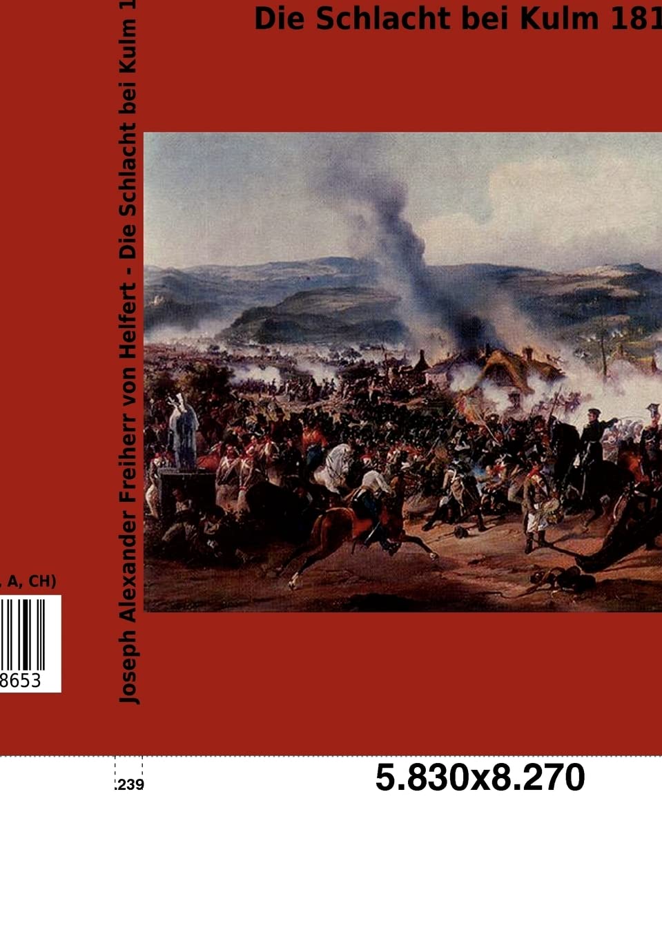 Die Schlacht bei Kulm 1813 Politics & History