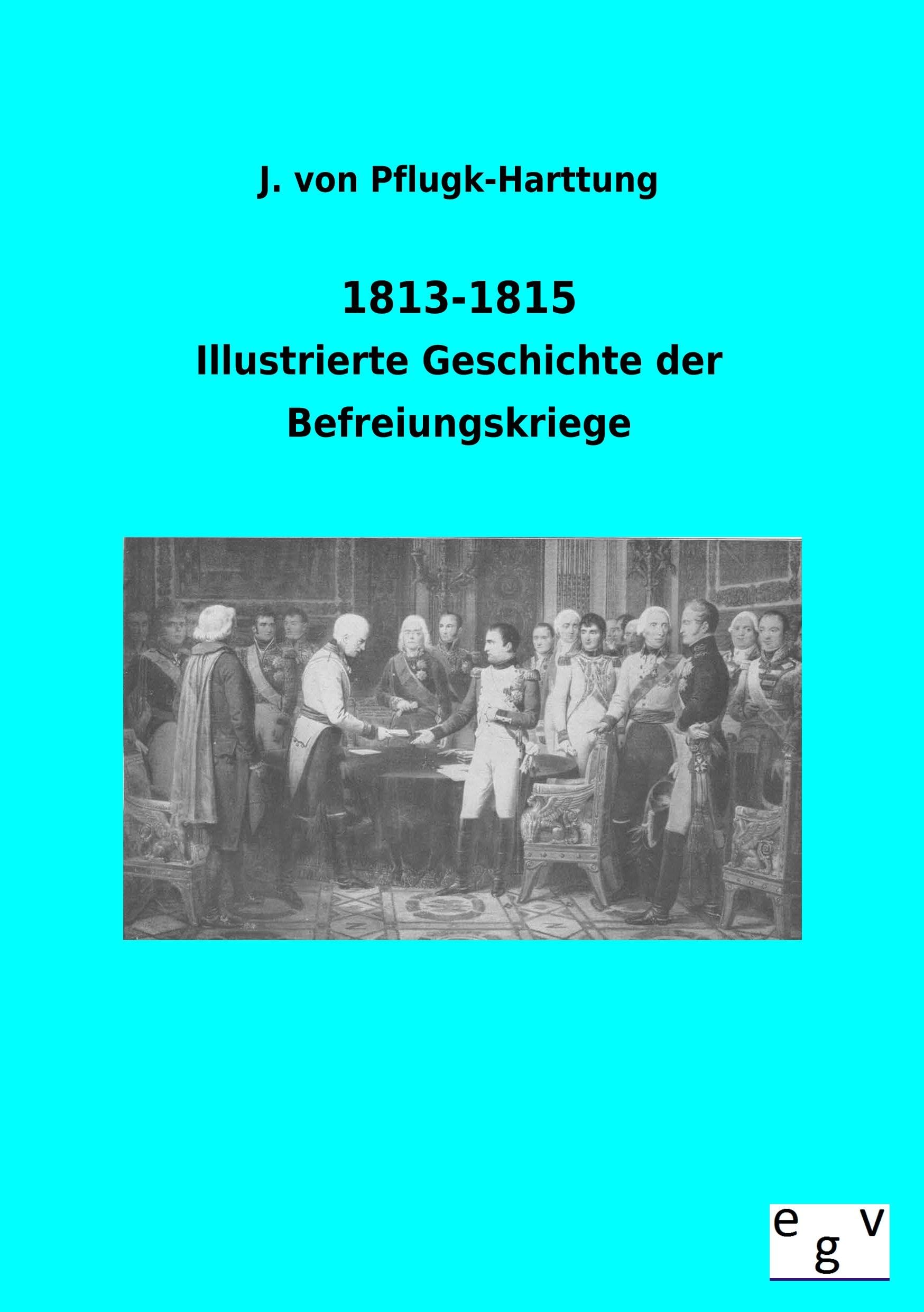 1813-1815: Illustrierte Geschichte der Befreiungskriege Natural Sciences
