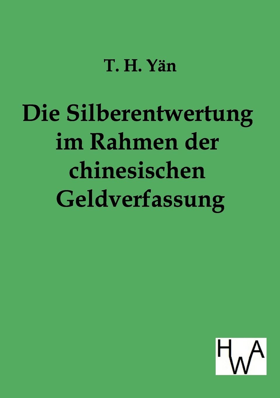 Die Silberentwertung im Rahmen der chinesischen Geldverfassung Law