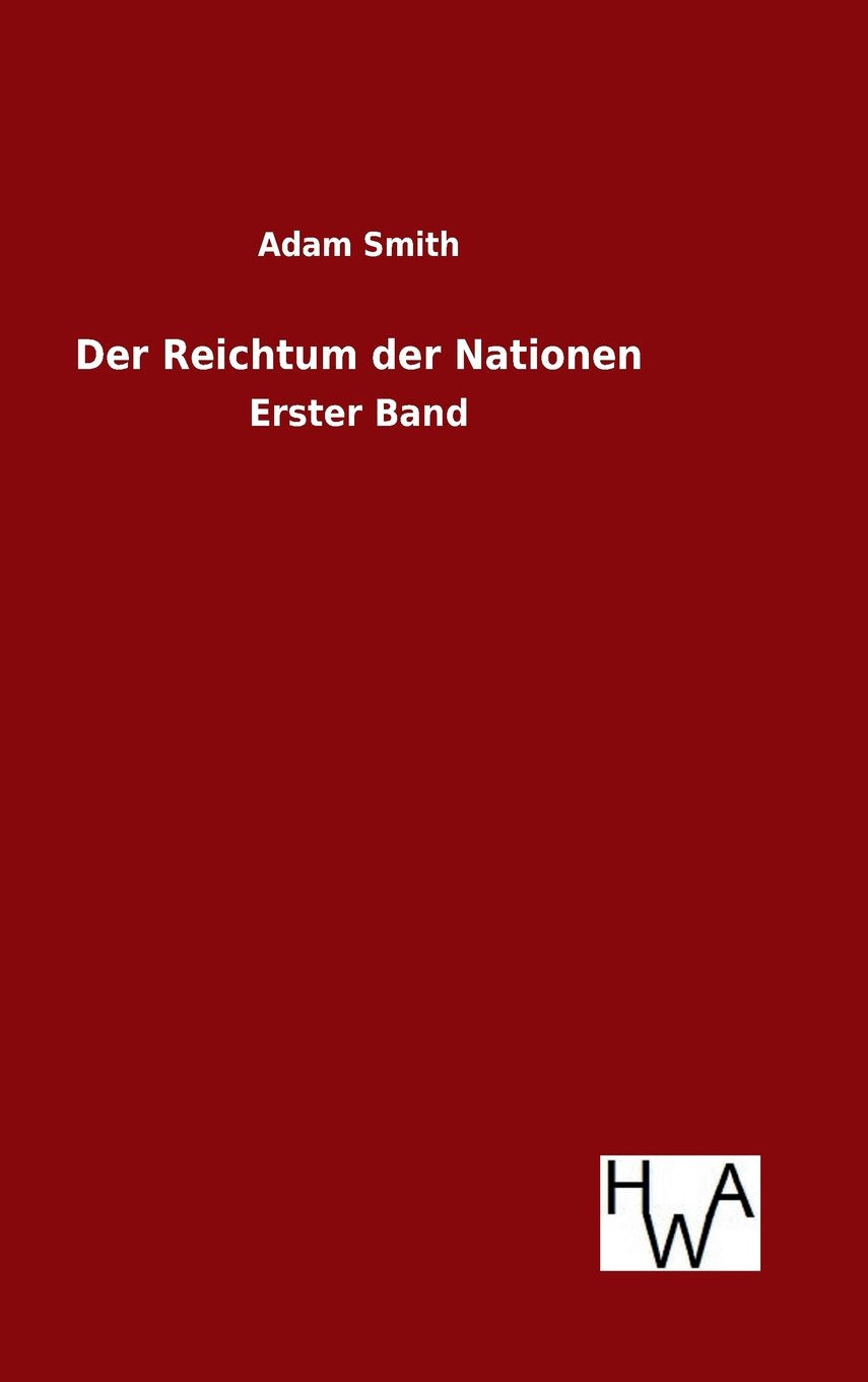 Der Reichtum der Nationen: Erster Band Law