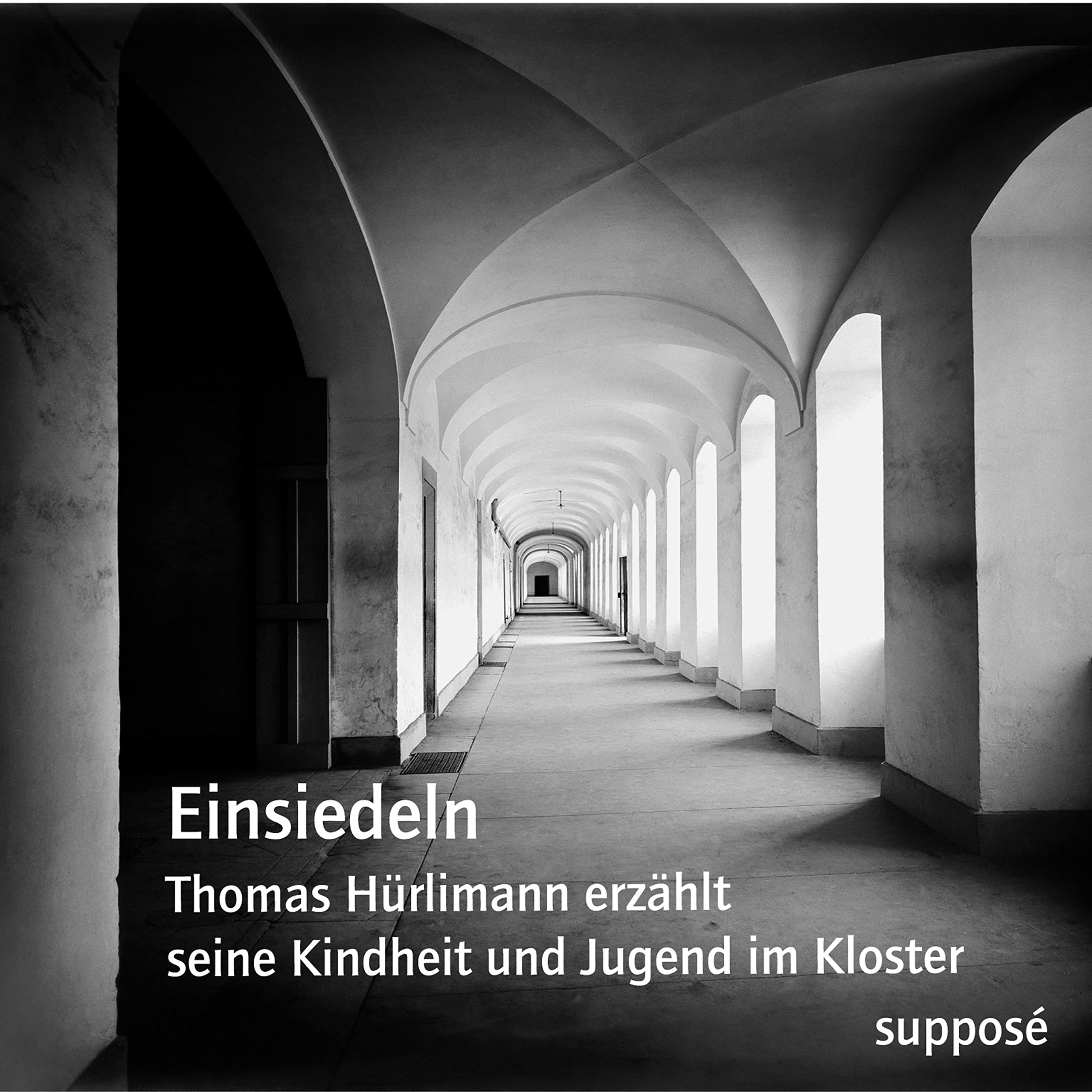 Einsiedeln: Thomas Hürlimann erzählt seine Kindheit und Jugend im Kloster Contemporary literature