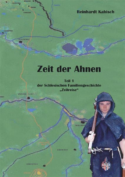 Zeit der Ahnen: Teil 1 der Schlesischen Familiengeschichte "Zeitreise" Contemporary literature