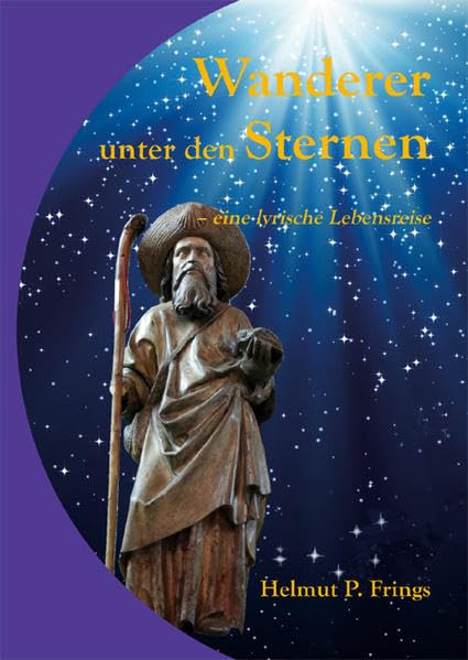 Wanderer unter den Sternen: - eine lyrische Lebensreise Poetry