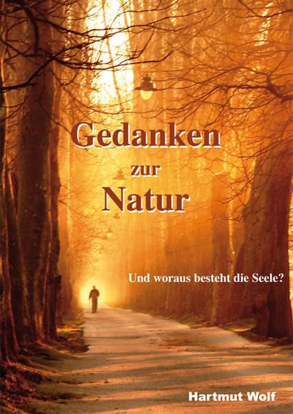 Gedanken zur Natur: Und woraus besteht die Seele? Contemporary literature