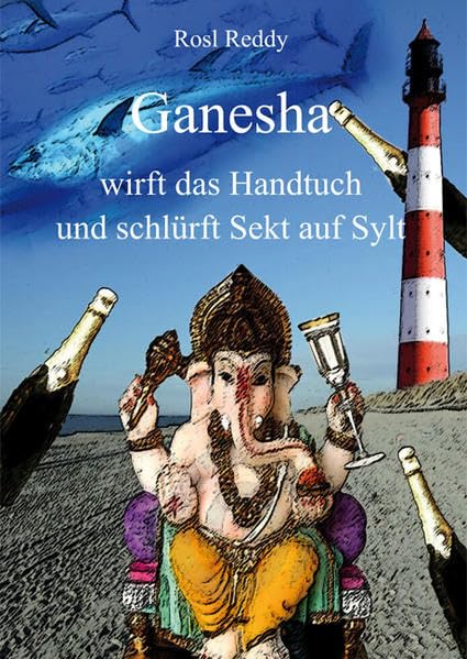 Ganesha wirft das Handtuch und schlürft Sekt auf Sylt Memories