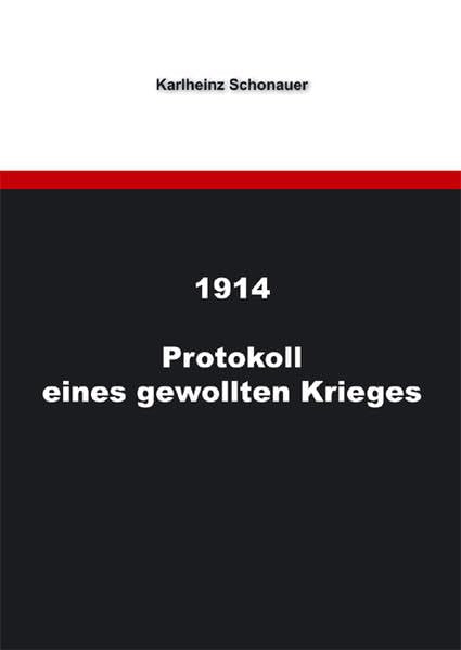 1914: Protokoll eines gewollten Krieges Politics & History