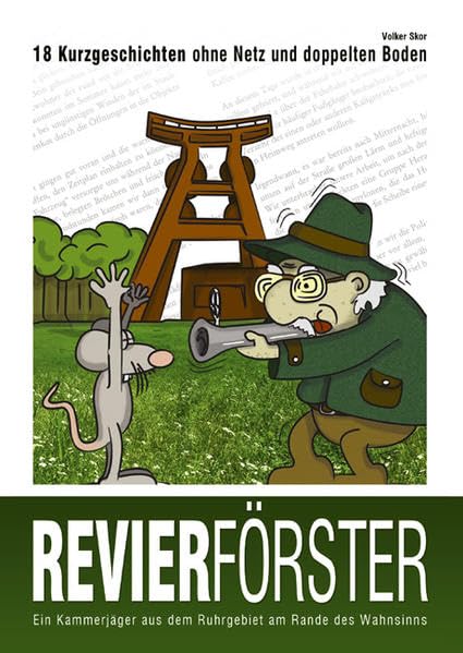 Revierförster: Ein Kammerjäger aus dem Ruhrgebiet am Rande des Wahnsinns Contemporary literature