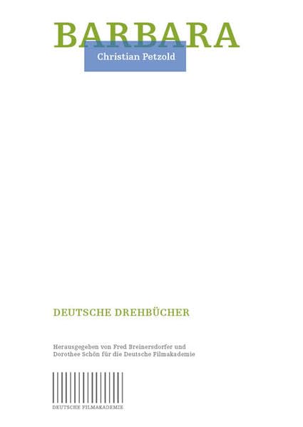 Barbara: Ein Drehbuch von Christian Petzold (Deutsche Filmakademie - Deutsche Drehbücher) Drama