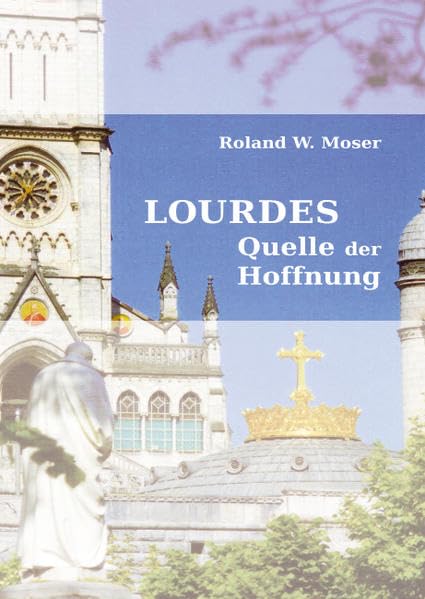 Lourdes: Quelle der Hoffnung Religion & Esotericism