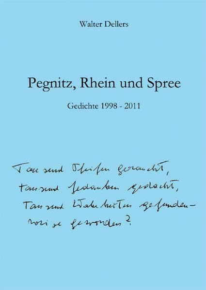 Pegnitz, Rhein und Spree: Gedichte 1998-2011 Poetry