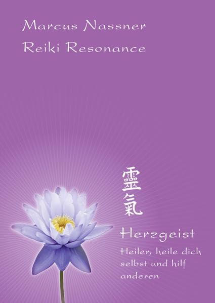 Reiki Resonance Herzgeist: Heiler, heile dich selbst und hilf anderen Health, Nutrition & Fitness