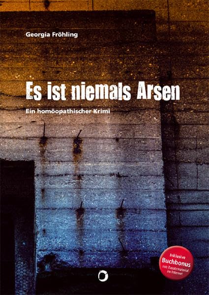 Es ist niemals Arsen: Ein homöopathischer Krimi book