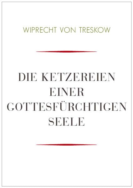 Die Ketzereien einer gottesfürchtigen Seele Historical Fiction