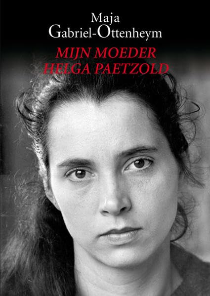 Mijn Moeder Helga Paetzold: In niederländischer und deutscher Sprache Personalities