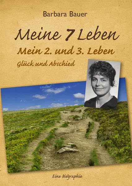 Meine 7 Leben - Mein 2. und 3. Leben: Glück und Abschied Memories