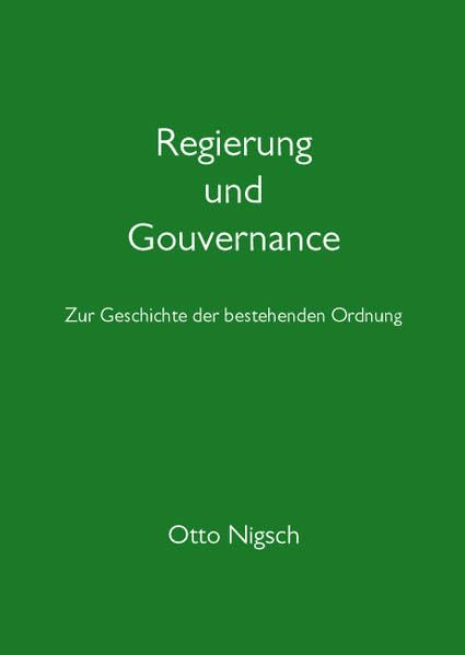 Regierung und Gouvernance: Zur Geschichte der bestehenden Ordnung Law