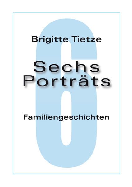 Sechs Porträts: Familiengeschichten Personalities