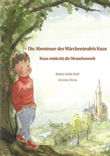 Die Abenteuer des Märchenteufels Knax: Knax entdeckt die Menschenwelt Novels & Short Stories