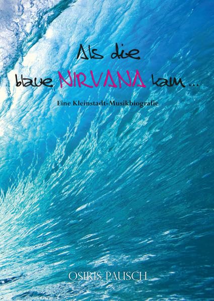 Als die blaue Nirvana kam ... Arts & Music Books