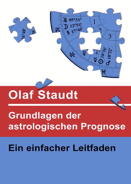 Grundlagen der astrologischen Prognose: Ein einfacher Leitfaden Religion & Esotericism