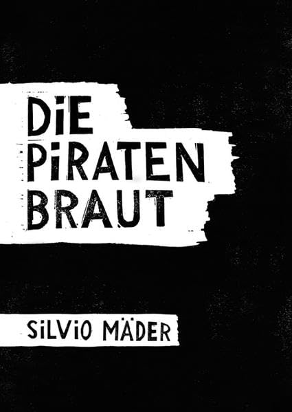 Die Piratenbraut: Ein Abenteuerroman für Kinder und Jugendliche Novels & Short Stories