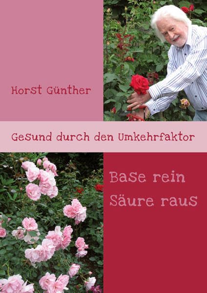 Gesund durch den Umkehrfaktor: Base rein - Säure raus Health, Nutrition & Fitness