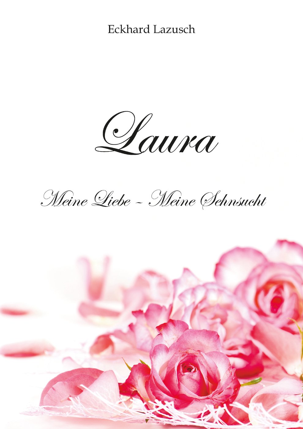 Laura: Meine Liebe - Meine Sehnsucht Poetry